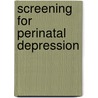Screening For Perinatal Depression door Carol Henshaw