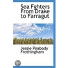 Sea Fghters From Drake To Farragut door Jessie Peabody Frothingham
