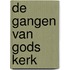 De gangen van Gods kerk