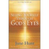 Seeing Yourself Through God's Eyes door June Hunt