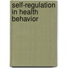 Self-Regulation In Health Behavior by Denise de Ridder