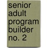 Senior Adult Program Builder No. 2 door Paule Miller