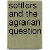 Settlers and the Agrarian Question door Philip McMichael