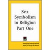 Sex Symbolism In Religion Part One door James Ballantyne Hannay