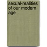 Sexual-Realities Of Our Modern Age door Robert John