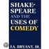 Shakespeare And The Uses Of Comedy
