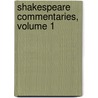 Shakespeare Commentaries, Volume 1 by G[Eorg] G[Ottfried] Gervinus