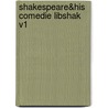 Shakespeare&His Comedie Libshak V1 door Vivienne Brown
