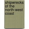 Shipwrecks Of The North-West Coast door Catherine Rothwell