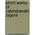 Short Works Of Rabindranath Tagore