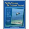 Sight-Fishing The Flats And Beyond by Nick Karas
