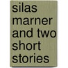 Silas Marner and Two Short Stories door George Levine