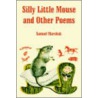 Silly Little Mouse And Other Poems door Samuel Marshak