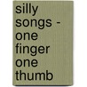 Silly Songs - One Finger One Thumb door Onbekend