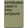 Similitudes Used in Holy Scripture door Walter John Trower