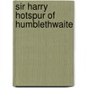 Sir Harry Hotspur Of Humblethwaite door Trollope Anthony Trollope