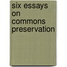 Six Essays On Commons Preservation door Henry William Peek
