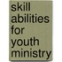 Skill Abilities For Youth Ministry
