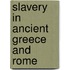 Slavery in Ancient Greece and Rome