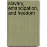 Slavery, Emancipation, and Freedom by Stanley L. Engerman