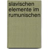 Slavischen Elemente Im Rumunischen door Franz Miklosich