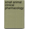 Small Animal Clinical Pharmacology door Stephen W. Page