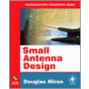 Small Antenna Design [with Cd Rom] door Douglas Miron