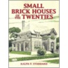 Small Brick Houses Of The Twenties by Ralph Perkins Stoddard