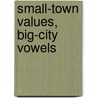 Small-Town Values, Big-City Vowels door Matthew J. Gordon