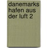 Danemarks hafen aus der luft 2