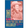 Smile When You Call Me a Hillbilly door Jeffrey J. Lange