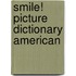 Smile! Picture Dictionary American