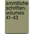 Smmtliche Schriften, Volumes 41-43
