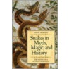Snakes in Myth, Magic, and History door Diane Morgan