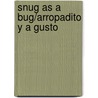 Snug as a Bug/Arropadito y a Gusto by Amy E. Imbody