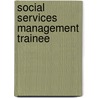Social Services Management Trainee door Jack Rudman