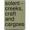 Solent - Creeks, Craft And Cargoes door Michael Langley