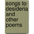 Songs To Desideria And Other Poems