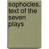 Sophocles. Text Of The Seven Plays door Sophocles Sophocles