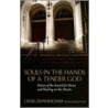 Souls in the Hands of a Tender God by David Paul