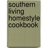 Southern Living Homestyle Cookbook by Unknown