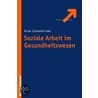 Soziale Arbeit im Gesundheitswesen door Anne Lützenkirchen