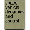 Space Vehicle Dynamics And Control door Bong Wie