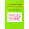Spanish Lingo for the Savvy Gringo by Suzanne Elizabeth Reid