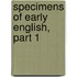 Specimens of Early English, Part 1