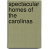 Spectacular Homes of the Carolinas door John Shand