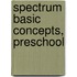 Spectrum Basic Concepts, Preschool