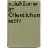 Spielräume im Öffentlichen Recht