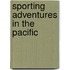 Sporting Adventures In The Pacific