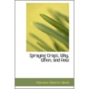 Spraying Crops, Why, When, And How by Clarence Moores Weed